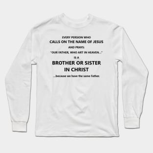 Brothers and Sisters in Christ Long Sleeve T-Shirt